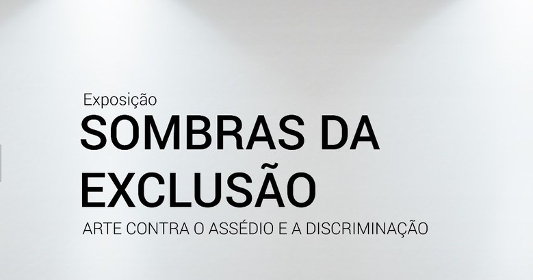 Exposição virtual mostra os traumas que os assédios e discriminação podem provocar nas vítimas