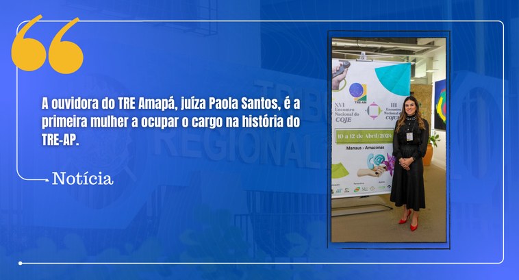 Juíza ouvidora Paola Santos participa do XVI COJE E III COJUM em Manaus