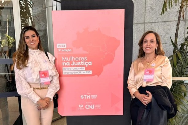 Magistrada e servidora do TRE Amapá participam da 3ª edição do evento Mulheres na Justiça, em Br...