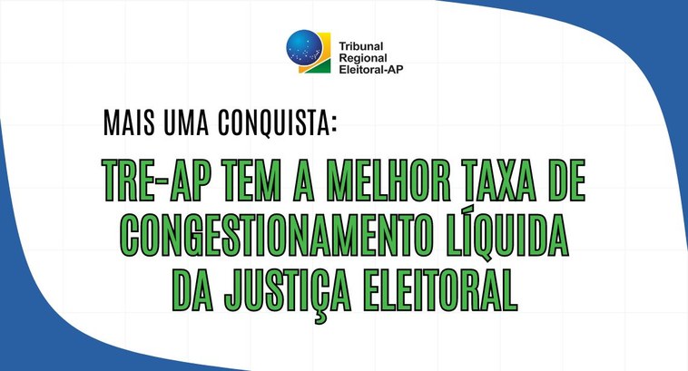 Mais uma conquista: TRE-AP tem a melhor taxa de congestionamento líquida da Justiça Eleitoral