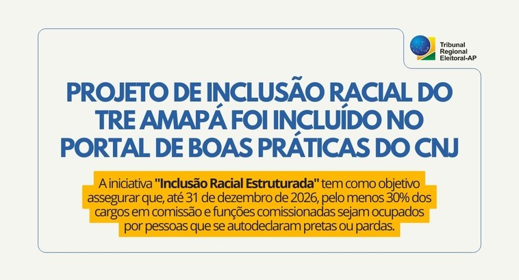 Projeto de inclusão racial do TRE Amapá foi incluído no Portal de Boas Práticas do CNJ