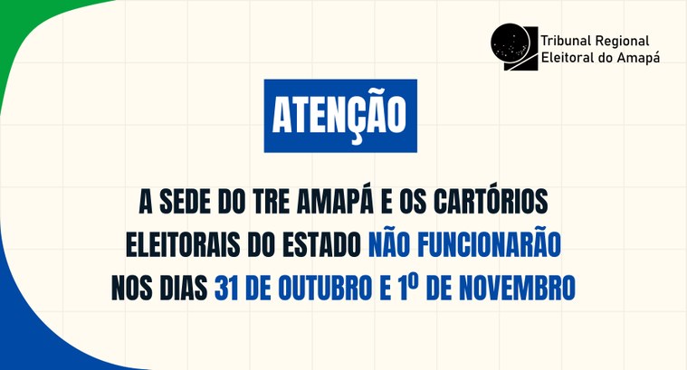 TRE Amapá e cartórios eleitorais não terão expediente nos dias 31 de outubro e 1º de novembro