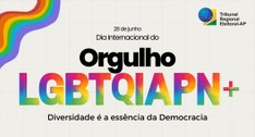 TRE-AP promove ações em apoio ao Dia Internacional do Orgulho LGBTQIAPN+